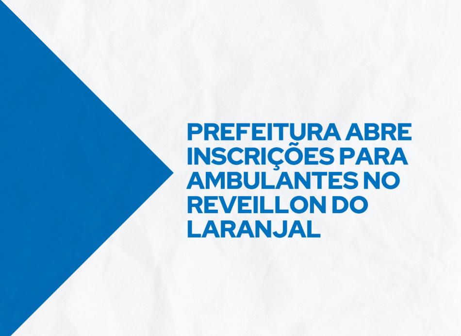 imagem: Prefeitura abre inscrições para ambulantes no Reveillon do Laranjal