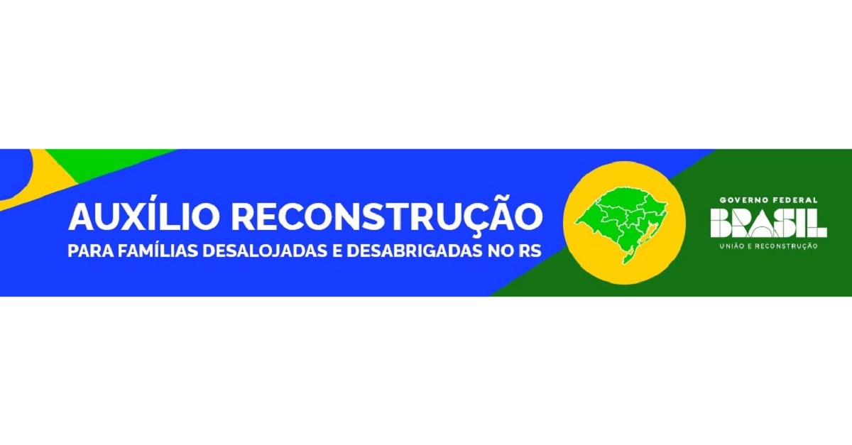 imagem: Governo Federal dá início ao Auxílio Reconstrução no RS